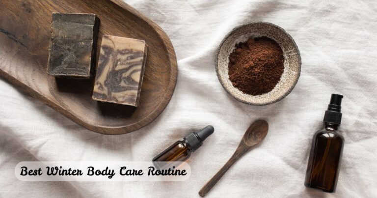 Best winter body care routine